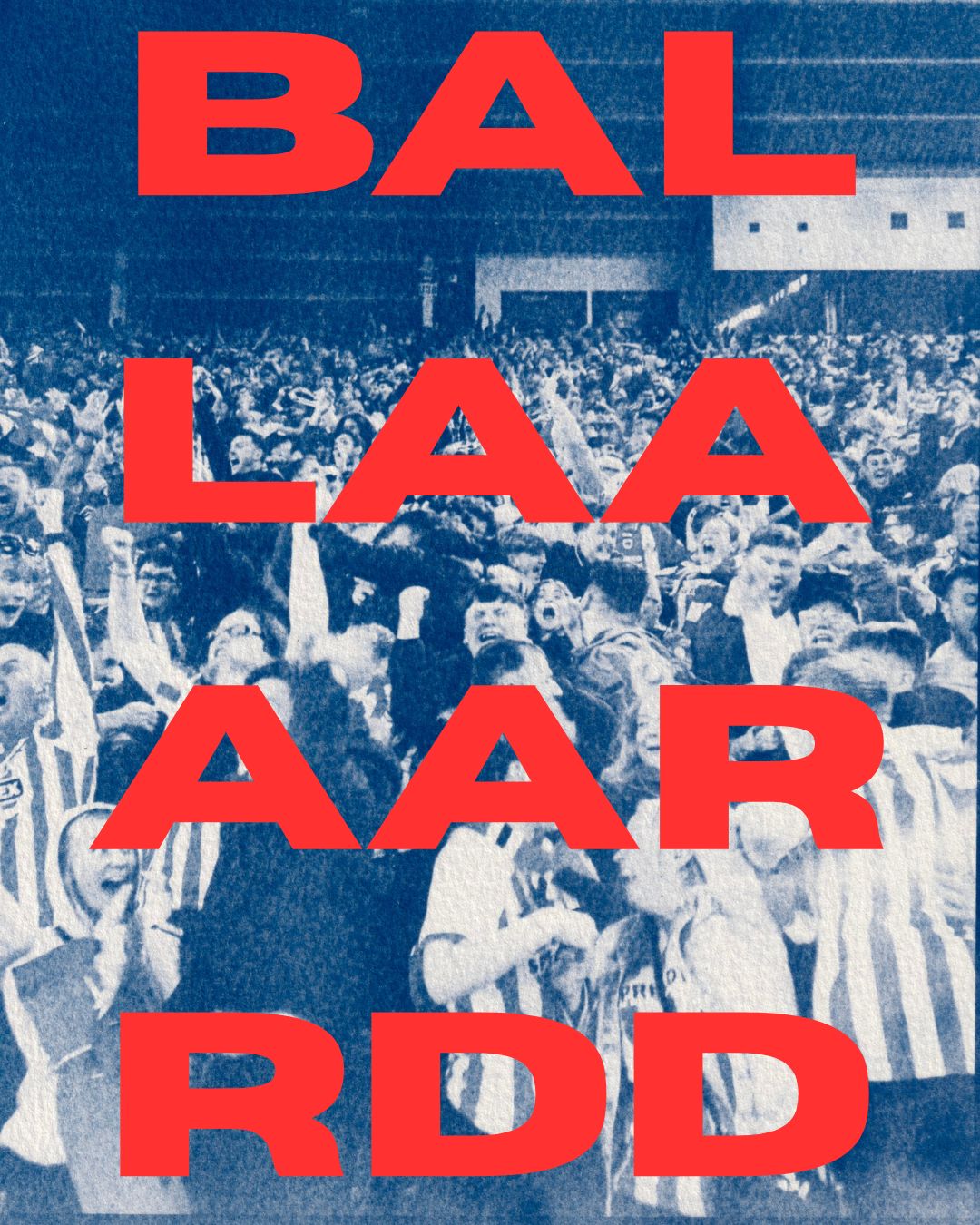 'BALLAAARDDD!', 2025