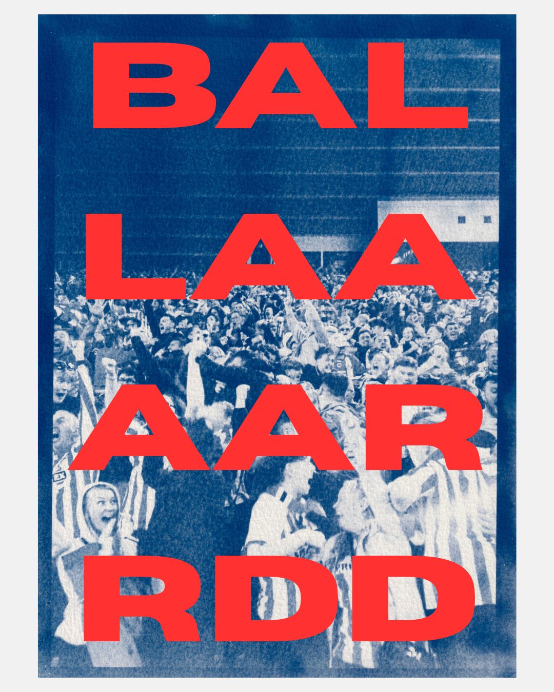 'BALLAAARDDD!', 2025